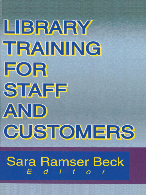 Title details for Library Training for Staff and Customers by Sara R. Beck - Available